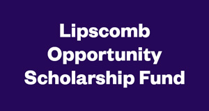 Lipscomb Opportunity Scholarship Fund